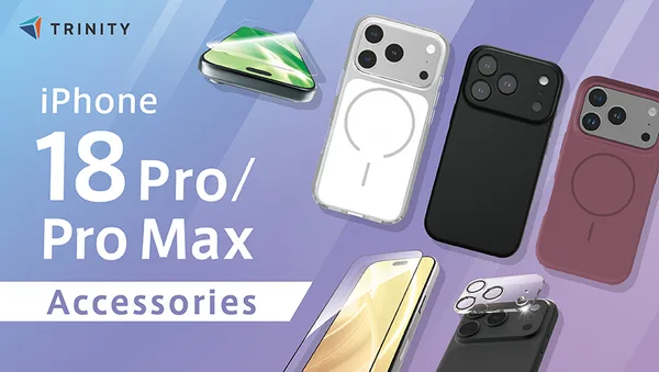 【iPhone 18 Pro / Pro Max対応】トリニティよりアクセサリー170製品以上を発売