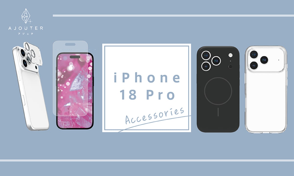 【iPhone 18 Pro対応】女性のためのスマホアクセサリーブランド「ajouter（アジュテ）」から、画面・カメラレンズ保護ガラスやケース全40製品を発売